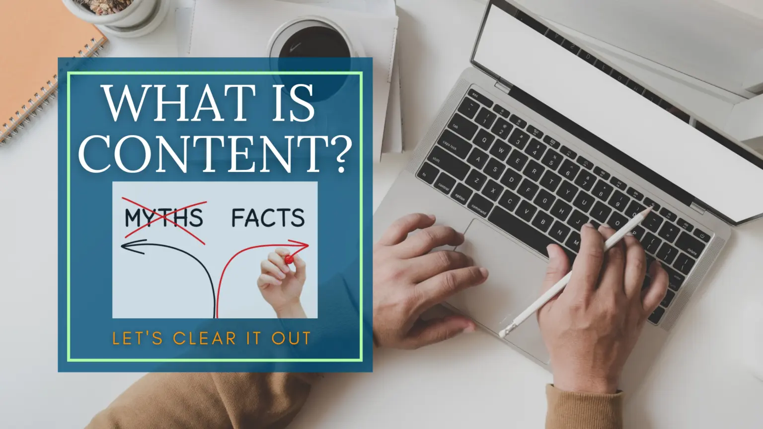 Read more about the article What is Content, and What is not? Myth vs. Reality